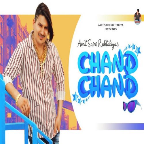 Chand Chand Amit Saini Rohtakiyaa Mp3 Song Download