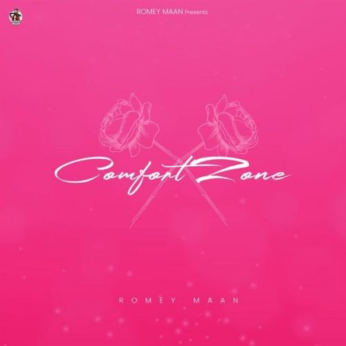 Comfort Zone Romey Maan Mp3 Song Download