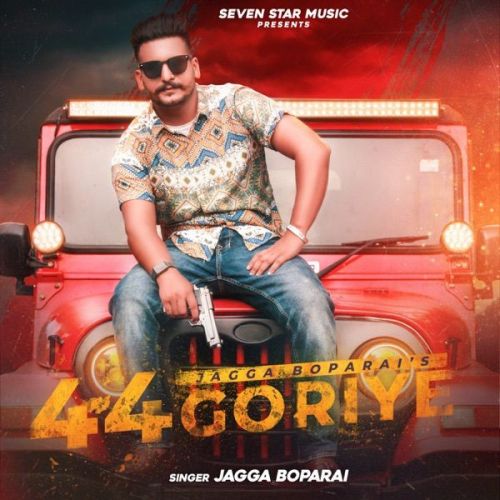 44 Goriye Jagga Boparai Mp3 Song Download