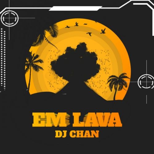 Em Lava DJ Chan Mp3 Song Download