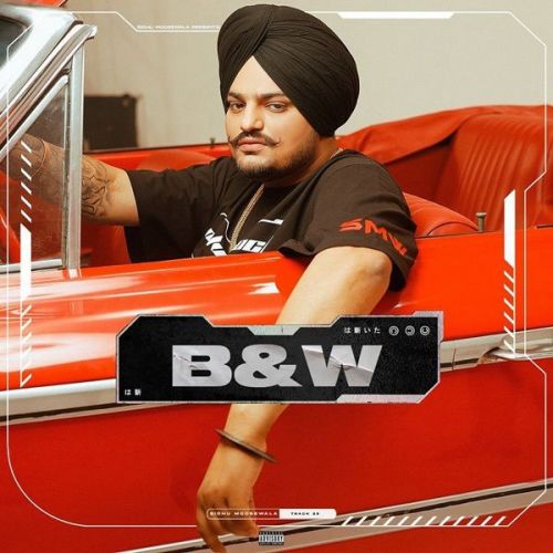 B & W Sidhu Moose Wala Mp3 Song Download