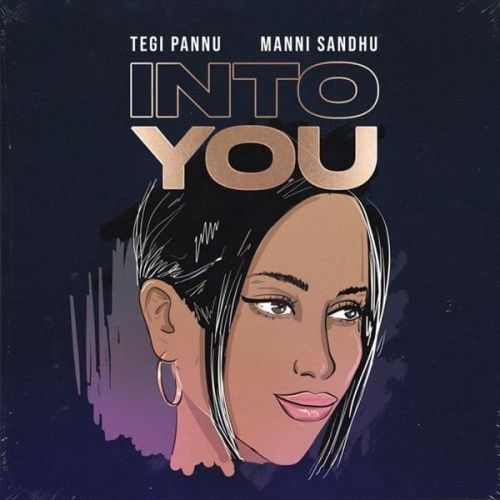 Into You Tegi Pannu Mp3 Song Download