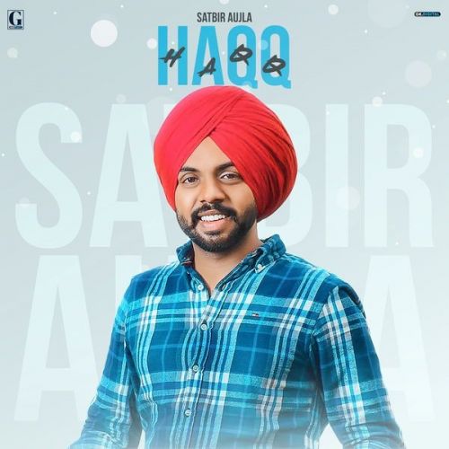 Haqq Satbir Aujla Mp3 Song Download