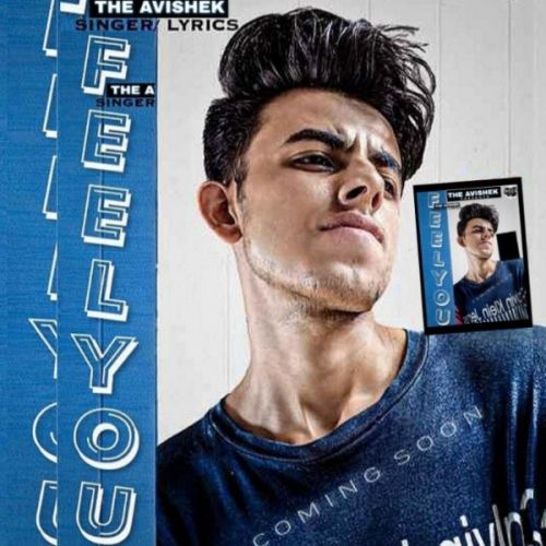 Feel You The Avishek Mp3 Song Download