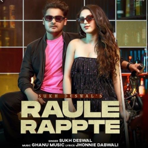 Raule Rappte Sukh Deswal Mp3 Song Download