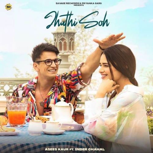 Jhuthi Soh Asees Kaur, Inder Chahal Mp3 Song Download