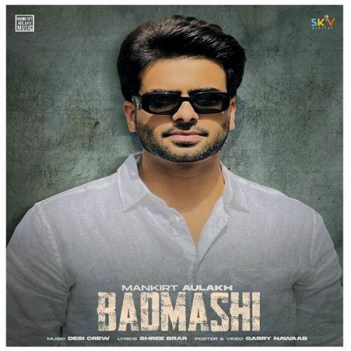 Badmashi (Original) Gurlez Akhtar, Mankirt Aulakh Mp3 Song Download