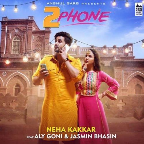 2 Phone Neha Kakkar Mp3 Song Download