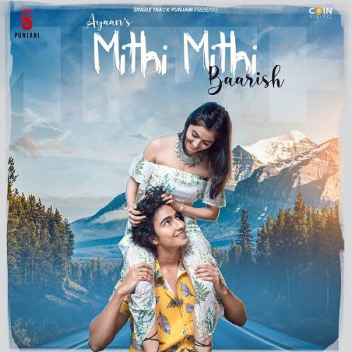 Mithi Mithi Barish Ayaan Mp3 Song Download