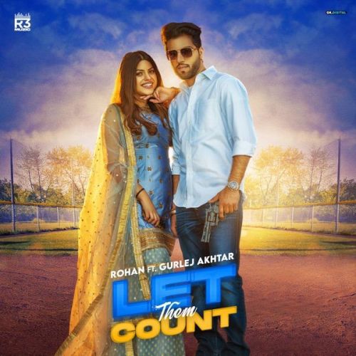 Let Them Count Gurlez Akhtar, Rohan Mp3 Song Download
