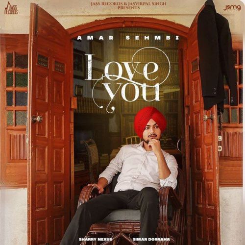 Love You Amar Sehmbi Mp3 Song Download