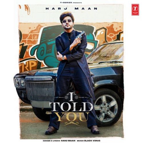 I Told You Harj Maan Mp3 Song Download
