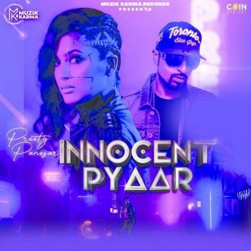 Innocent Pyaar Roach Killa, Preety Panesar Mp3 Song Download