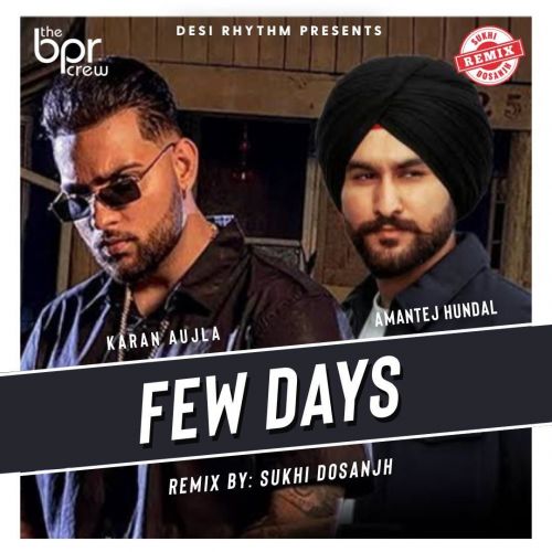 Few Days Remix Sukhi Dosanjh, Karan Aujla Mp3 Song Download