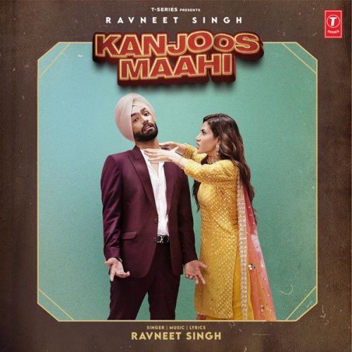 Kanjoos Maahi Ravneet Singh Mp3 Song Download