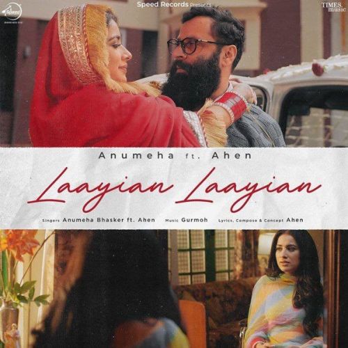 Laaiyan Laaiyan Ahen, Anumeha Bhasker Mp3 Song Download