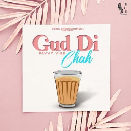 Gud Di Chah Pavvy Virk Mp3 Song Download