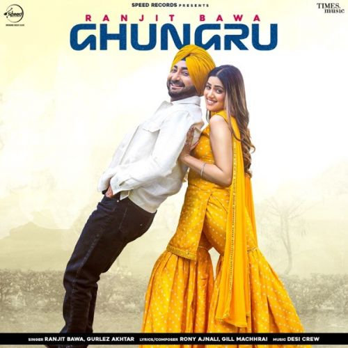 Ghungru Ranjit Bawa, Gurlej Akhtar Mp3 Song Download