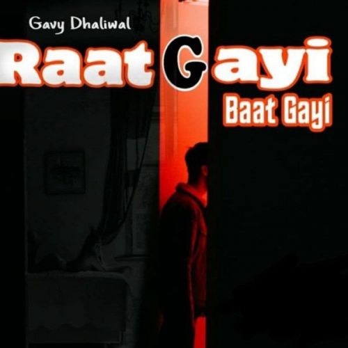 Raat Gayi Baat Gayi Gavy Dhaliwal Mp3 Song Download