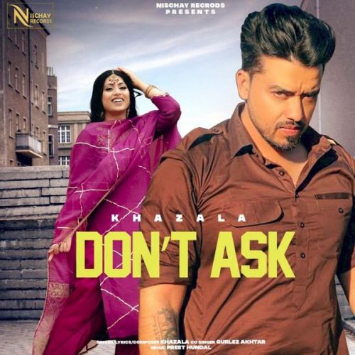 Dont Ask Gurlej Akhtar, Khazala Mp3 Song Download