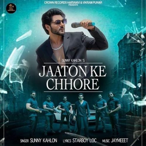 Jaaton Ke Chhore Sunny Kahlon Mp3 Song Download