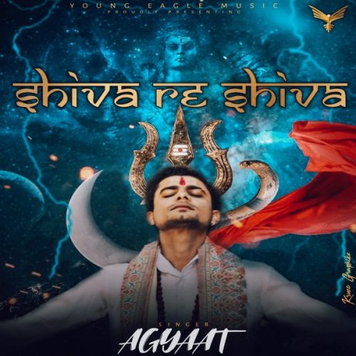 Shiva Re Shiva Agyaat Mp3 Song Download