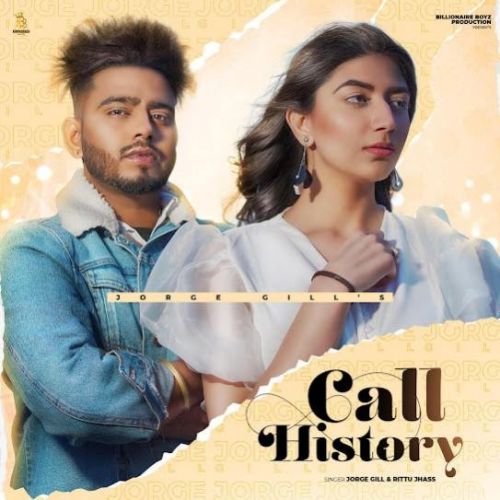 Call History Jorge Gill, Rittu Jhass Mp3 Song Download