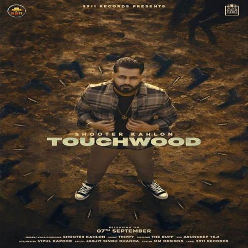 Touchwood Shooter Kahlon Mp3 Song Download