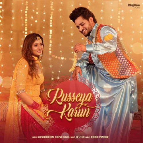 Russeya Karun Shipra Goyal, Gurshabad Mp3 Song Download