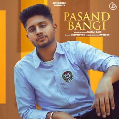 Pasand Bangi Watan Sahi Mp3 Song Download