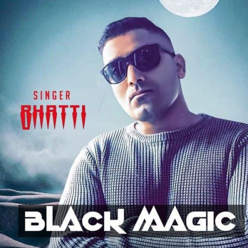 Black Magic Bhatti Mp3 Song Download