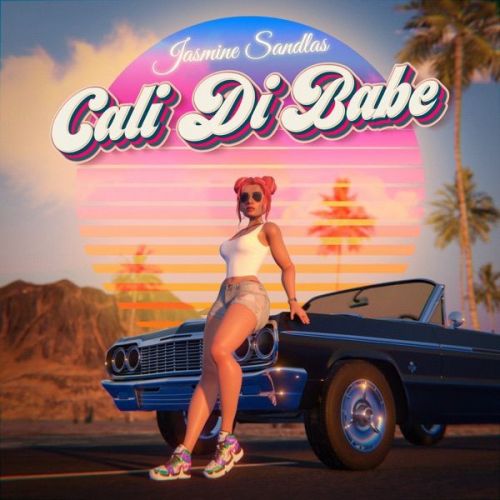 Cali Di Babe Jasmine Sandlas Mp3 Song Download