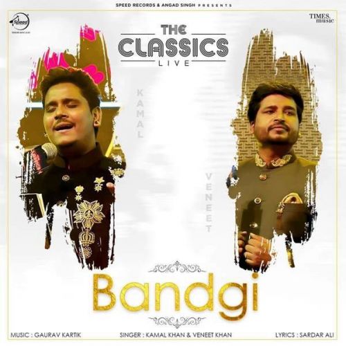 Bandgi (Live) Kamal Khan, Vaneet Khan Mp3 Song Download