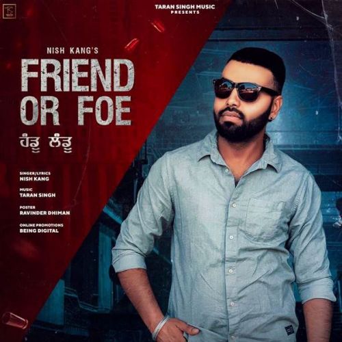 Friend or Foe (Handu Landu) Nish Kang Mp3 Song Download