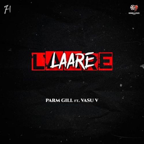 Laare Parm Gill, Vasu V Mp3 Song Download