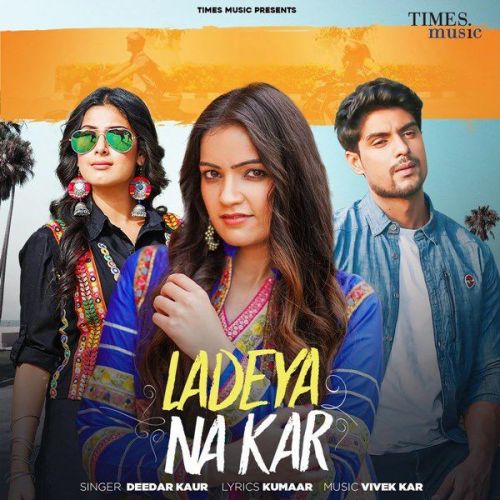 Ladeya Na Kar Deedar Kaur Mp3 Song Download