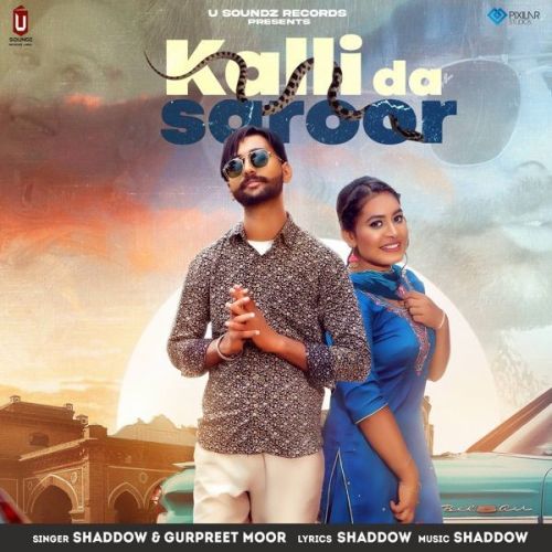 Kalli Da Saroor Shaddow, Gurpreet Moor Mp3 Song Download