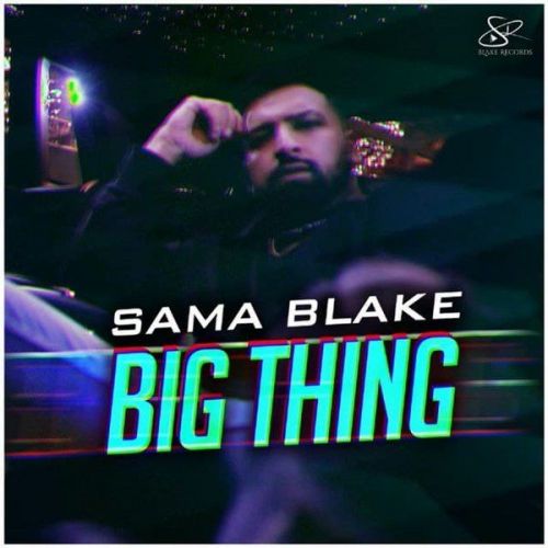 Big Thing Sama Blake Mp3 Song Download