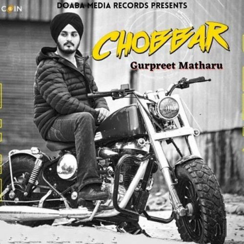 Chobbar Gurpreet Matharu Mp3 Song Download