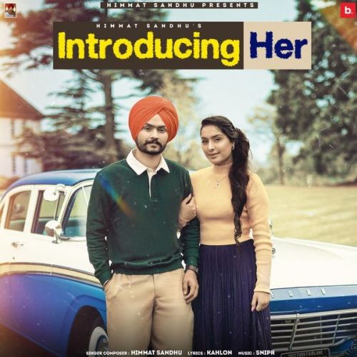 Introducing Her Himmat Sandhu Mp3 Song Download