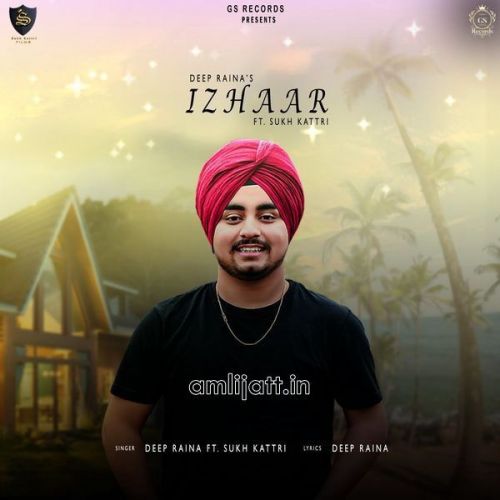 Izhaar Sukh Kattri, Deep Raina Mp3 Song Download