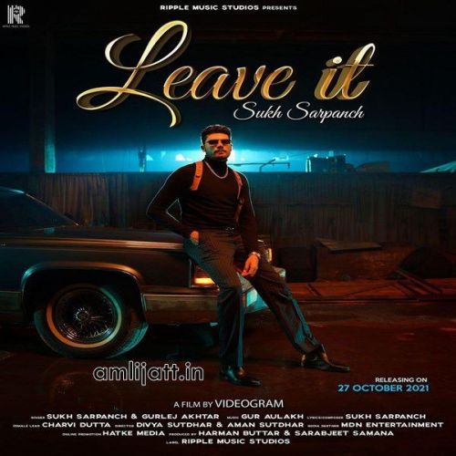 Leave It Gurlej Akhtar, Sukh Sarpanch Mp3 Song Download