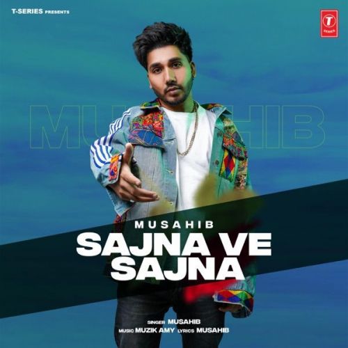 Sajna Ve Sajna Musahib Mp3 Song Download