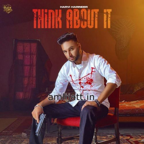 Think About It Harvi Harinder Mp3 Song Download