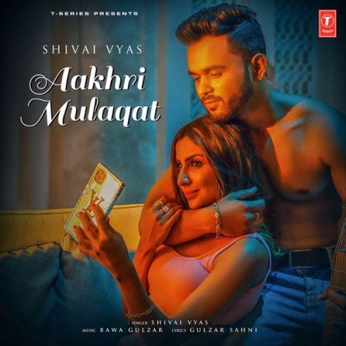 Aakhri Mulaqat Shivai Vyas Mp3 Song Download