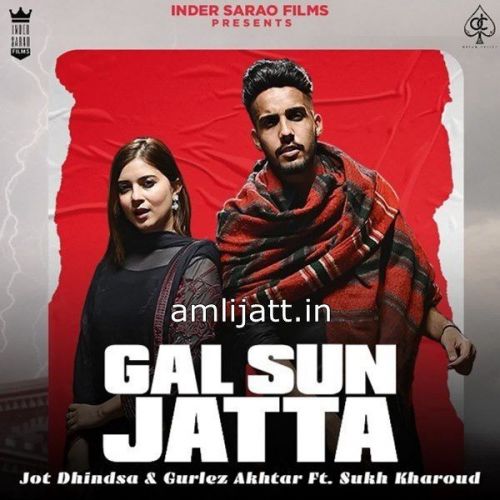 Gal Sun Jatta Gurlez Akhtar, Jot Dhindsa Mp3 Song Download