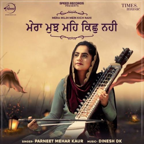 Mera Mujh Mein Kich Nahi Parneet Mehar Kaur Mp3 Song Download