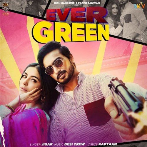 Ever Green Jigar Mp3 Song Download