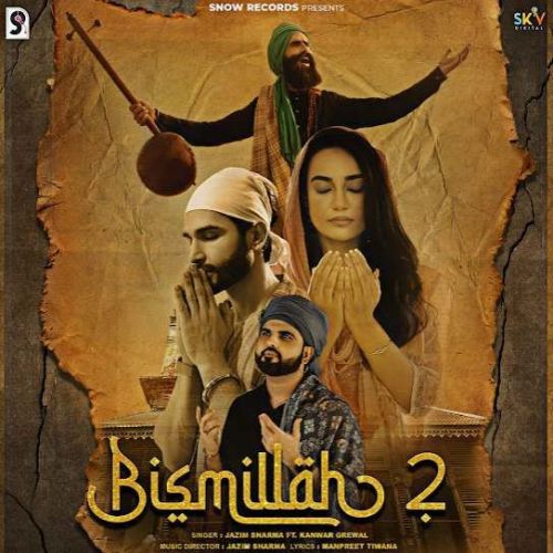 Bismillah 2 Kanwar Grewal, Jazim Sharma Mp3 Song Download