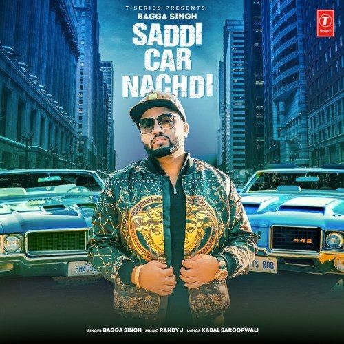 Saddi Car Nachdi Bagga Singh Mp3 Song Download